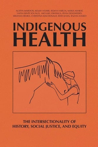 Indigenous Health The Intersectionality of History, Social Justice, and Equity