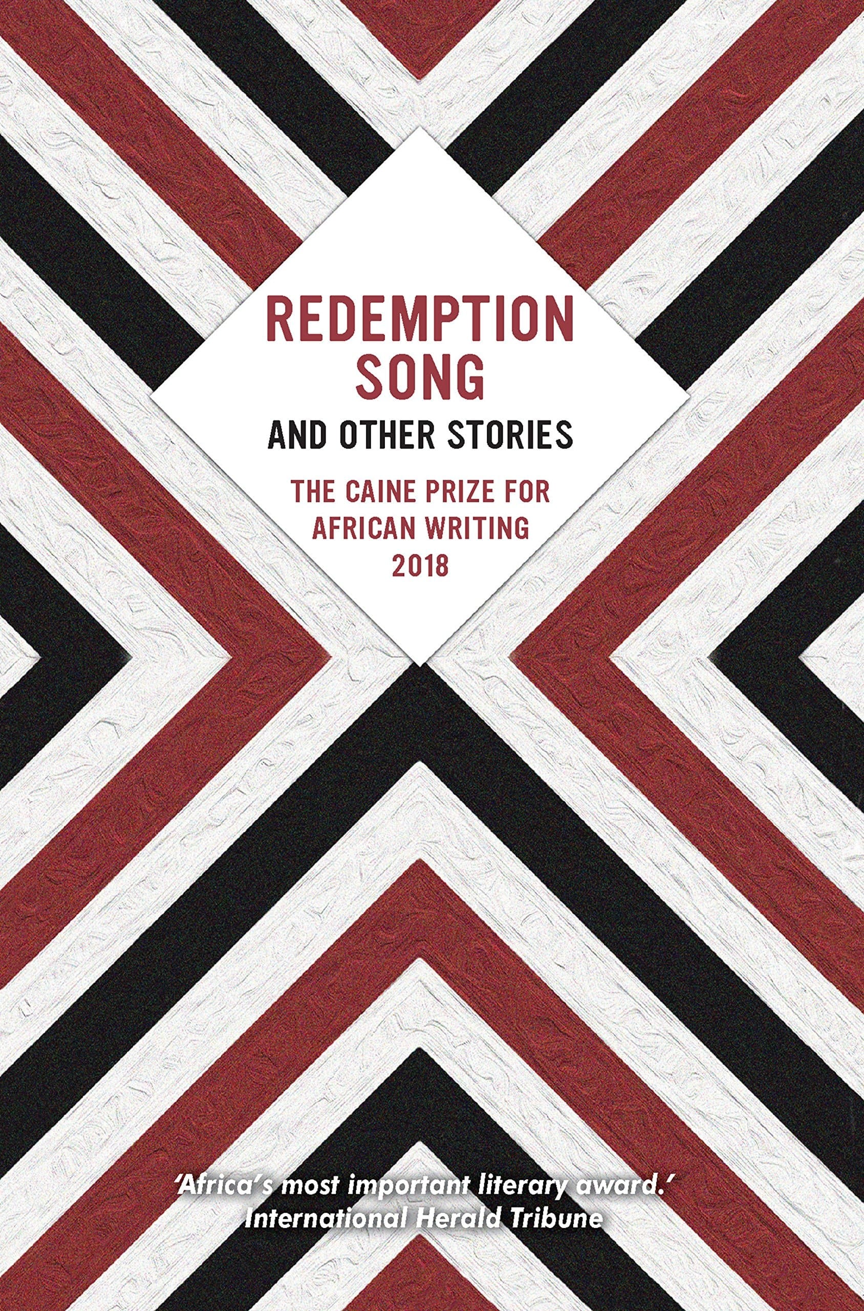 Redemption Song and Other Stories The Caine Prize for African Writing, 2018