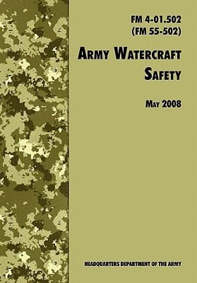 Army Watercraft Safety The Official U.S. Army Field Manual FM 4-01.502 (FM 55-502), 1 May 2008 Revision