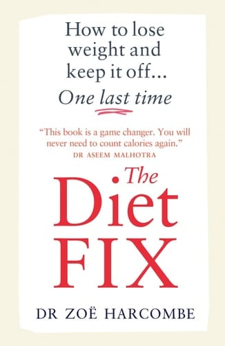 The Diet Fix How to Lose Weight and Keep It Off... One Last Time