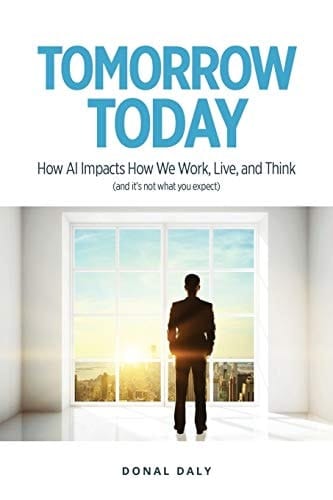 Tomorrow - Today How AI Impacts How We Work, Live and Think (and It's Not What You Expect)