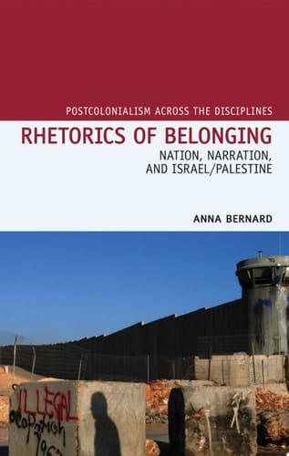 Rhetorics of Belonging Nation, Narration, and Israel/Palestine