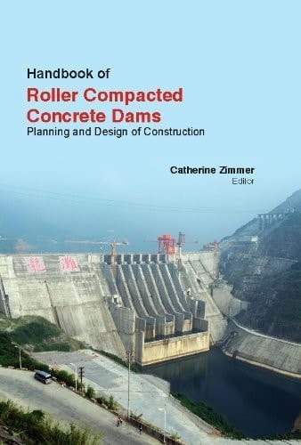 Handbook of Roller Compacted Concrete Dams Planning and Design of Construction