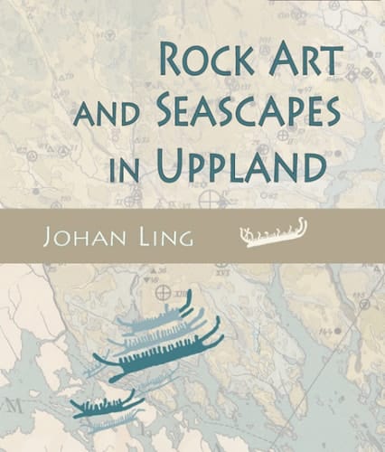 Rock Art and Seascapes in Uppland (Swedish Rock Art Research Series)