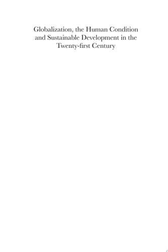 Globalization, the Human Condition and Sustainable Development in the Twenty-first Century