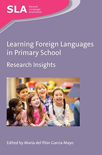 Learning Foreign Languages in Primary School: Research Insights (Second Language Acquisition Book 115)