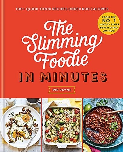 The Slimming Foodie in Minutes 100+ Quick-Cook Recipes Under 600 Calories