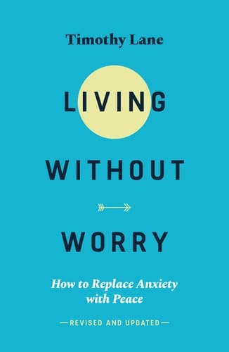 Living Without Worry How to Replace Anxiety with Peace