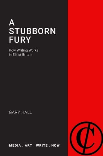 A Stubborn Fury How Writing Works in Elitist Britain