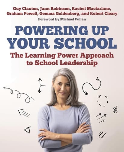 Powering Up Your School The Learning Power Approach to School Leadership