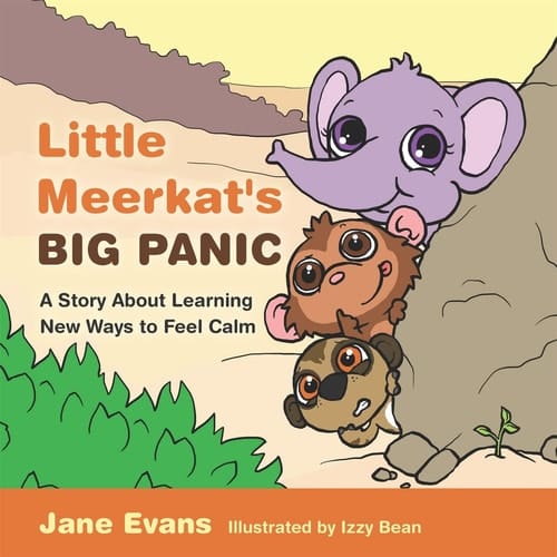 Little Meerkat's Big Panic A Story about Learning New Ways to Feel Calm