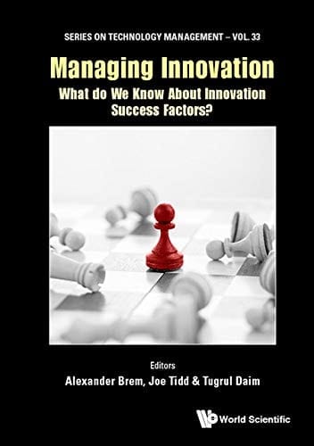 Managing Innovation What Do We Know about Innovation Success Factors?