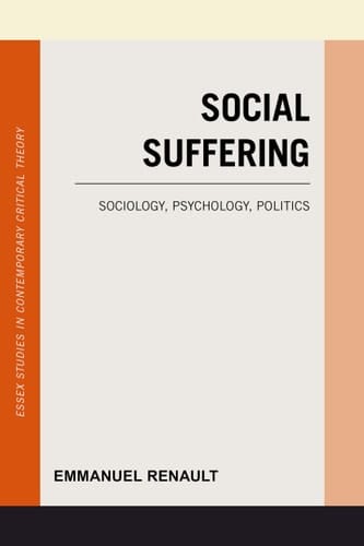Social Suffering Sociology, Psychology, Politics