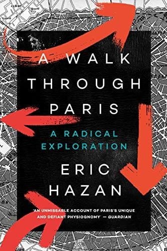 A Walk Through Paris A Radical Exploration
