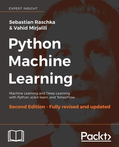 Python Machine Learning Machine Learning and Deep Learning with Python, Scikit-learn, and TensorFlow