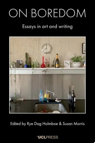 On Boredom Essays in art and writing