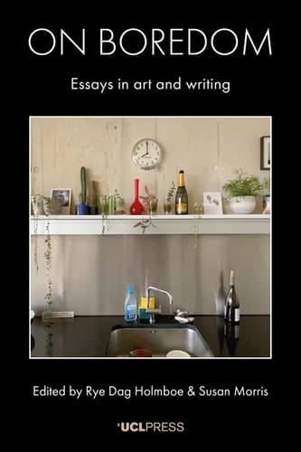 On Boredom Essays in Art and Writing