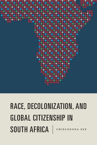 Race, Decolonization, and Global Citizenship in South Africa