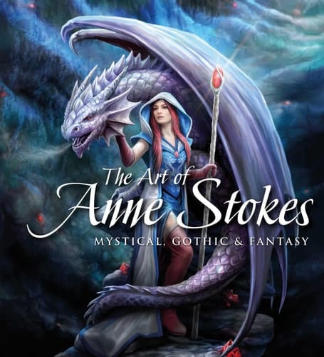 The Art of Anne Stokes Mystical, Gothic & Fantasy