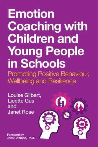 Emotion Coaching with Children and Young People in Schools Promoting Positive Behavior, Wellbeing and Resilience