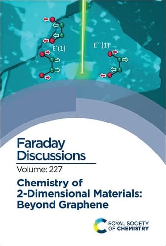 Chemistry of 2-Dimensional Materials: Beyond Graphene Faraday Discussion 227