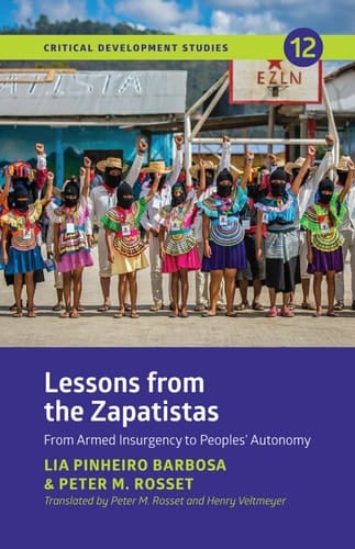 Lessons from the Zapatistas From Armed Insurgency to People's Autonomy