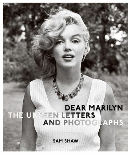 Dear Marilyn The Unseen Letters and Photographs