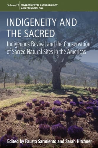 Indigeneity and the Sacred Indigenous Revival and the Conservation of Sacred Natural Sites in the Americas