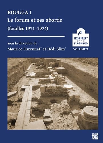 Rougga I: le Forum et Ses Abords (fouilles 1971-1974)