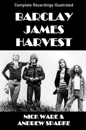 Barclay James Harvest Complete Recordings Illustrated