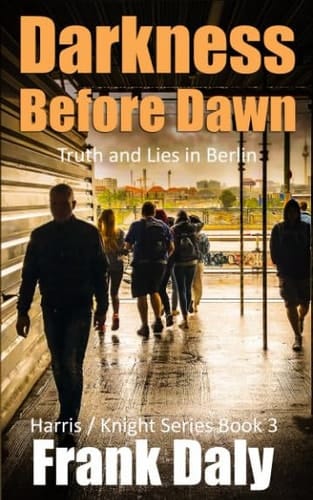 Darkness Before Dawn Hunting for the Truth in Berlin