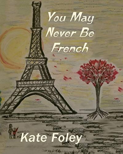 You May Never Be French - Full Color