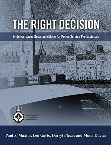 The Right Decision: Evidence-based Decision Making for Police Service Professionals