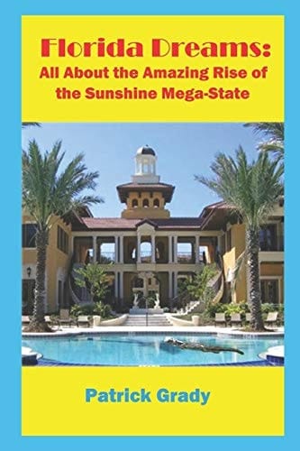 Florida Dreams All about the Amazing Rise of the Sunshine Mega-state