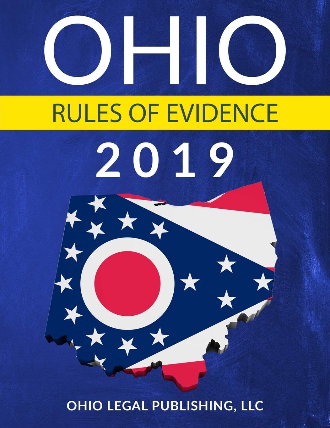 Ohio Rules of Evidence 2019 Complete Rules As Revised Through July 1 2018