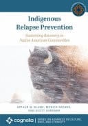 Indigenous Relapse Prevention Sustaining Recovery in Native American Communities
