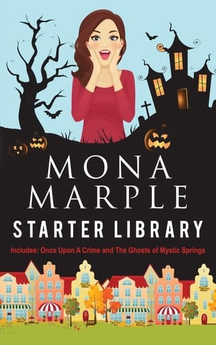 The Mona Marple Starter Library Two Cozy Mysteries In One: Once Upon a Crime and The Ghosts of Mystic Springs