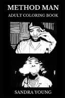 Method Man Adult Coloring Book Hip Hop Legend and Rap Icon, Acclaimed Actor and Record Producer Inspired Adult Coloring Book