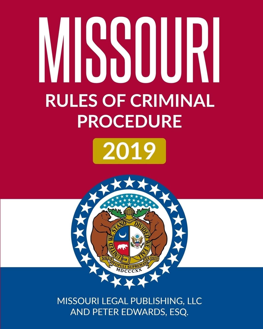 Missouri Rules of Criminal Procedure 2019 Complete Rules in Effect As of January 1 2019