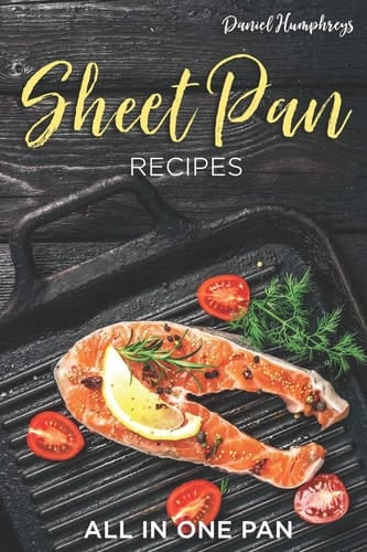 Sheet Pan Recipes All in One Pan