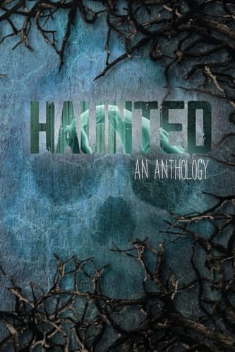 Haunted An Anthology