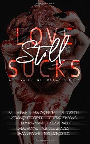 Love Still Sucks A 2019 Anti-Valentine's Day Anthology