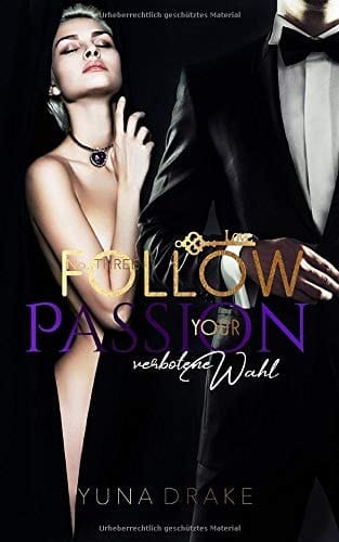 Follow Your Passion Verbotene Wahl