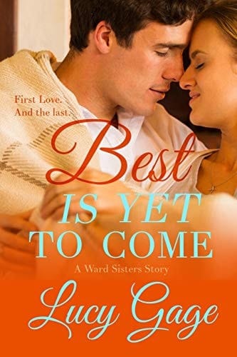 Best Is Yet to Come A Ward Sisters Story