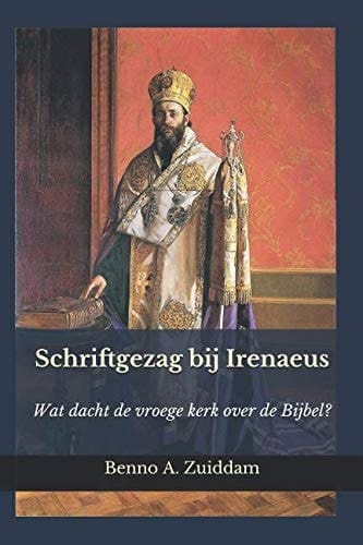Schriftgezag Bij Irenaeus Wat Dacht de Vroege Kerk over de Bijbel?