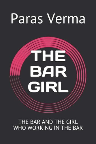 THE BAR GIRL: THE BAR AND THE GIRL WHO WORKING IN THE BAR
