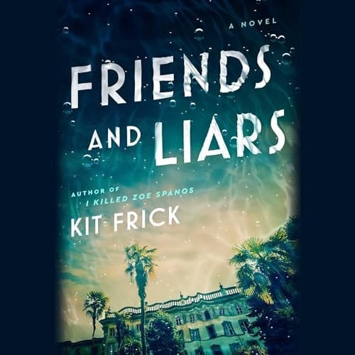 Friends and Liars: A Novel