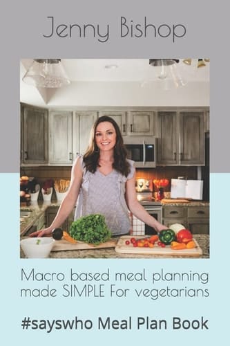 Macro Based Meal Planning Made Simple for Vegetarians #sayswho Meal Plan Book