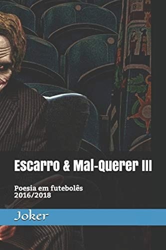 Escarro & Mal-Querer III Poesia Em Futebol