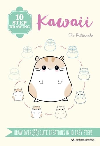 10 Step Drawing: Kawaii Draw over 50 cute creations in 10 easy steps